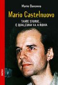 Mario Castelnuovo - Tante storie... e qualcuna va a Roma
