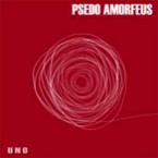 Psedo Amorfeus : Uno